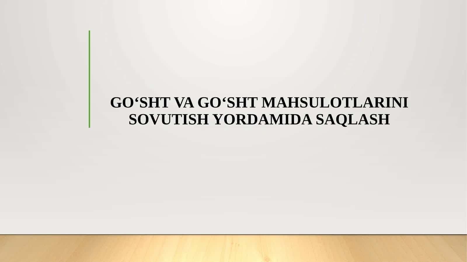 GO‘SHT VA GO‘SHT MAHSULOTLARINI SOVUTISH YORDAMIDA SAQLASH