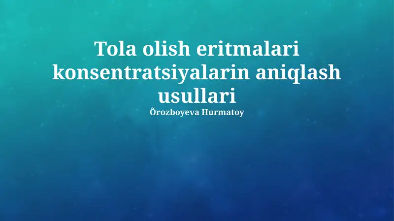 Tola olish eritmalari konsentratsiyalarin aniqlash usullari