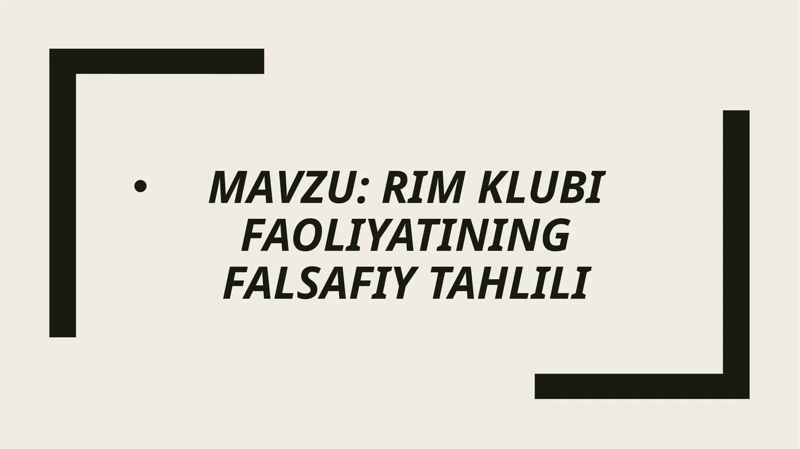 Rim klubi Faoliyatining falsafiy tahlili