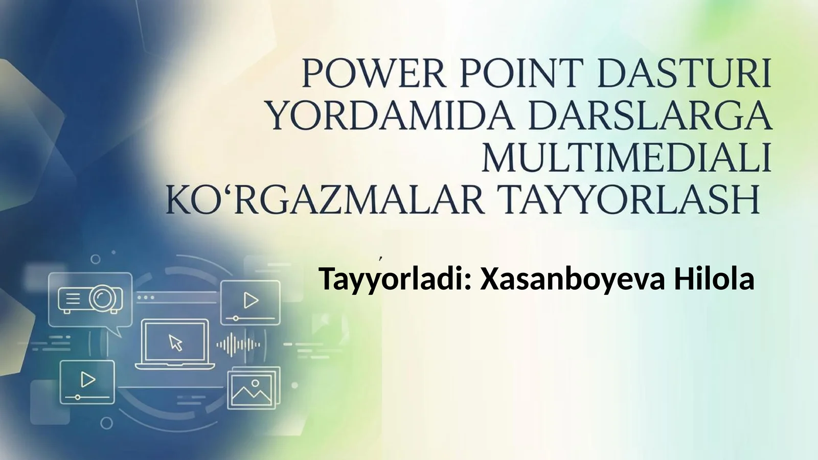 Tayyorladi:XasanboyevaHilola
