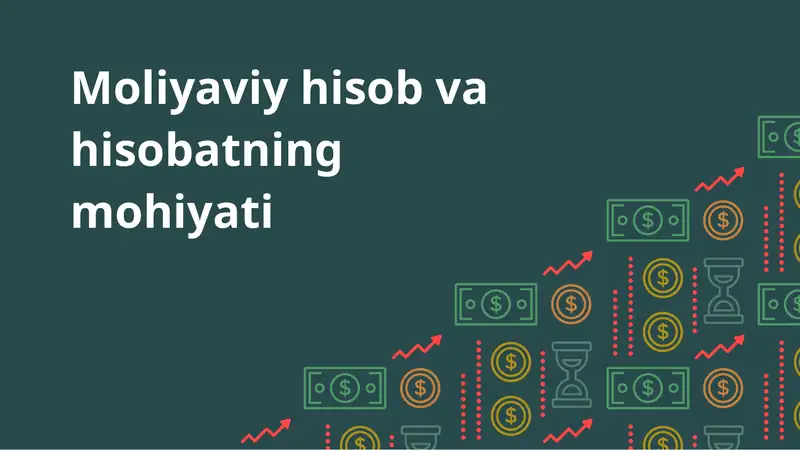 Moliyaviy hisob va hisobatning mohiyati