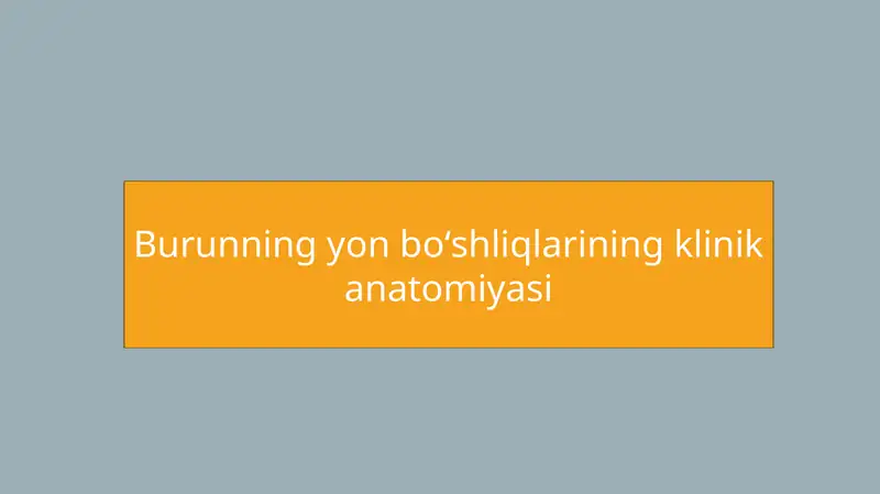Burunning yon boʻshliqlarining klinik anatomiyasi