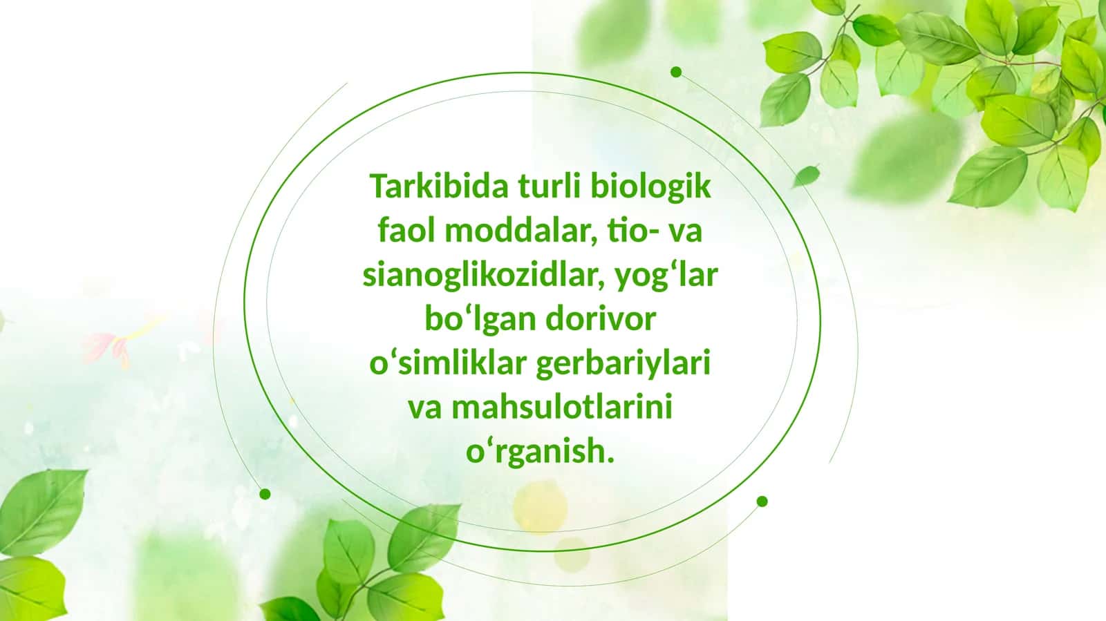 Tarkibida turli biologik faol moddalar, tio- va sianoglikozidlar, yog‘lar bo‘lgan dorivor o‘simliklar gerbariylari va mahsulotlarini o‘rganish