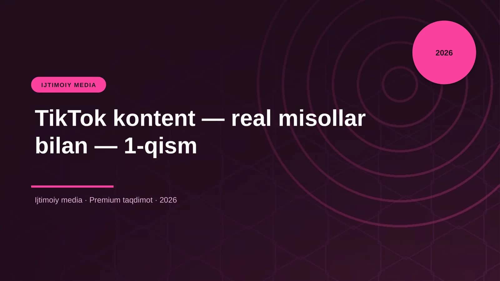 TikTok kontent — real misollar bilan — 1-qism