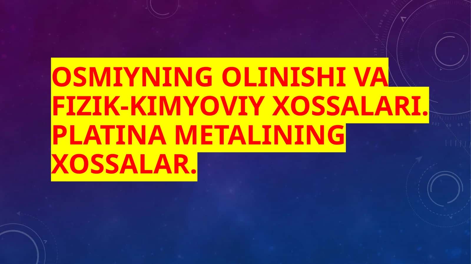Osmiyning olinishi va fizik-kimyoviy xossalari