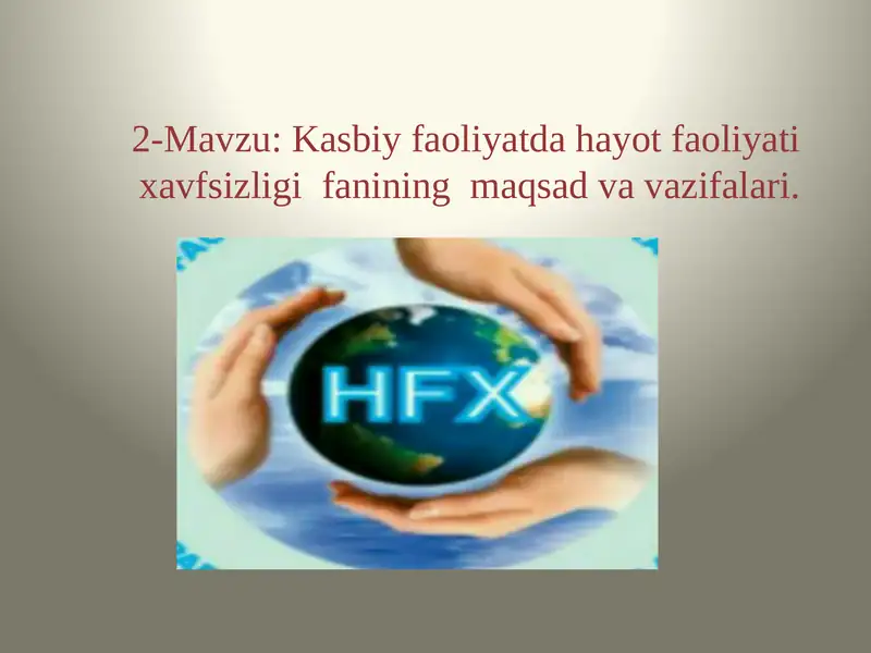 Kasbiy faoliyatda hayot faoliyati xavfsizligi fanining maqsad va vazifalari