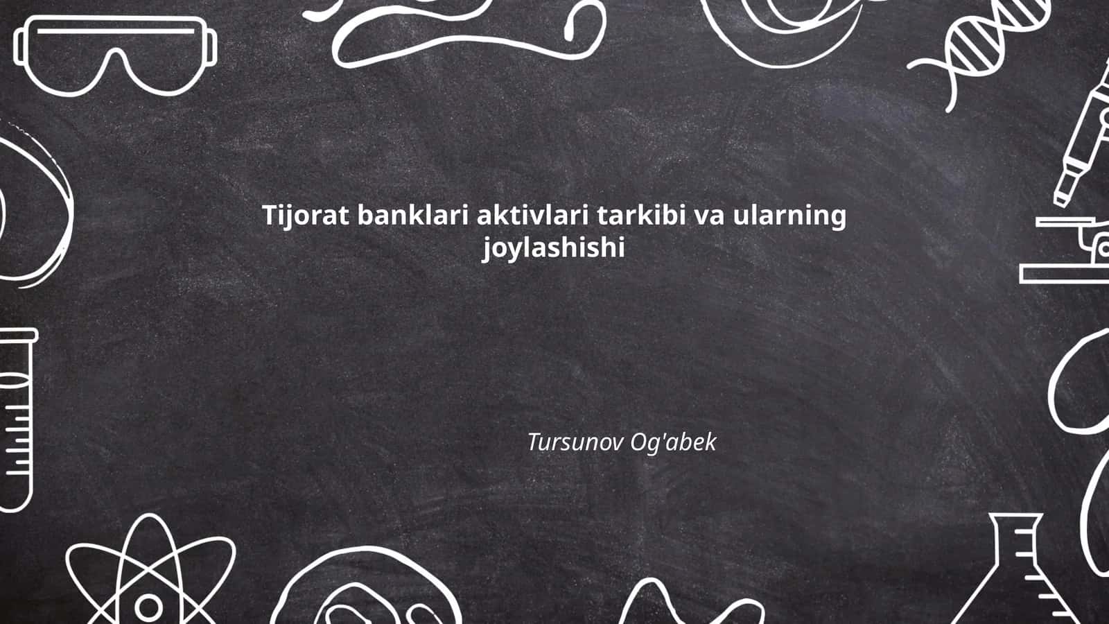 Tijorat banklari aktivlari tarkibi va ularning joylashishi