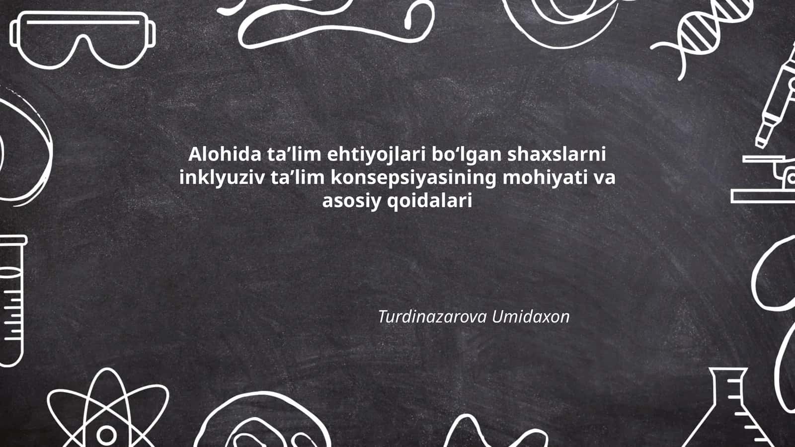 Alohida taʼlim ehtiyojlari boʻlgan shaxslarni inklyuziv taʼlim konsepsiyasining mohiyati va asosiy qoidalari