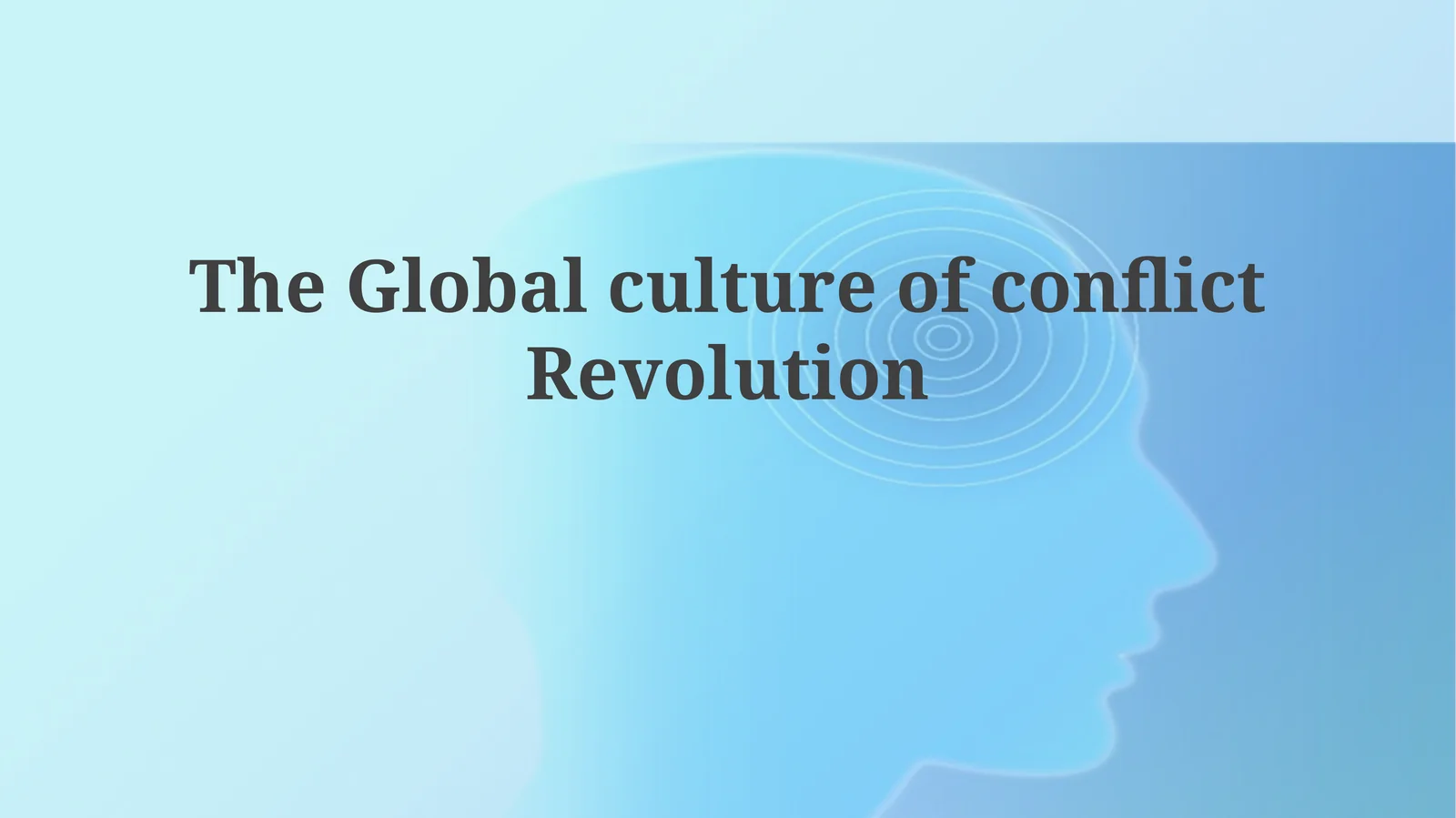 The Global Culture of Conflict Revolution