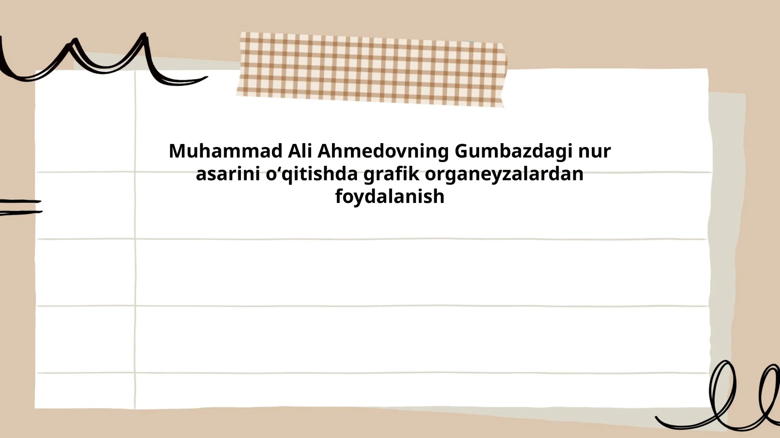 Muhammad Ali Ahmedovning Gumbazdagi nur asarini oʻqitishda grafik organeyzalardan foydalanish