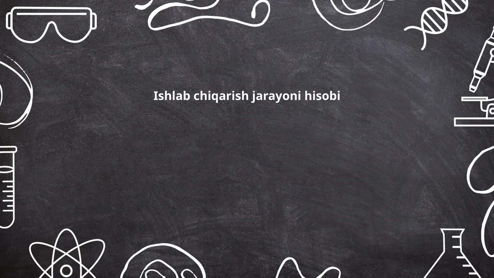 Ishlab chiqarish jarayoni hisobi