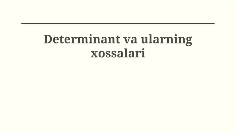 Determinant va ularning xossalari