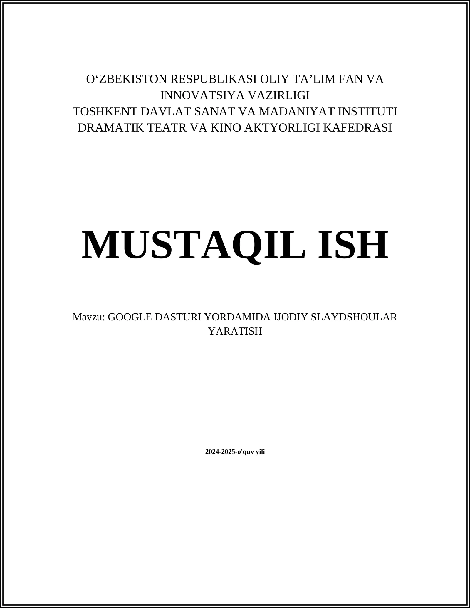 GOOGLE DASTURI YORDAMIDA IJODIY SLAYDSHOULAR YARATISH