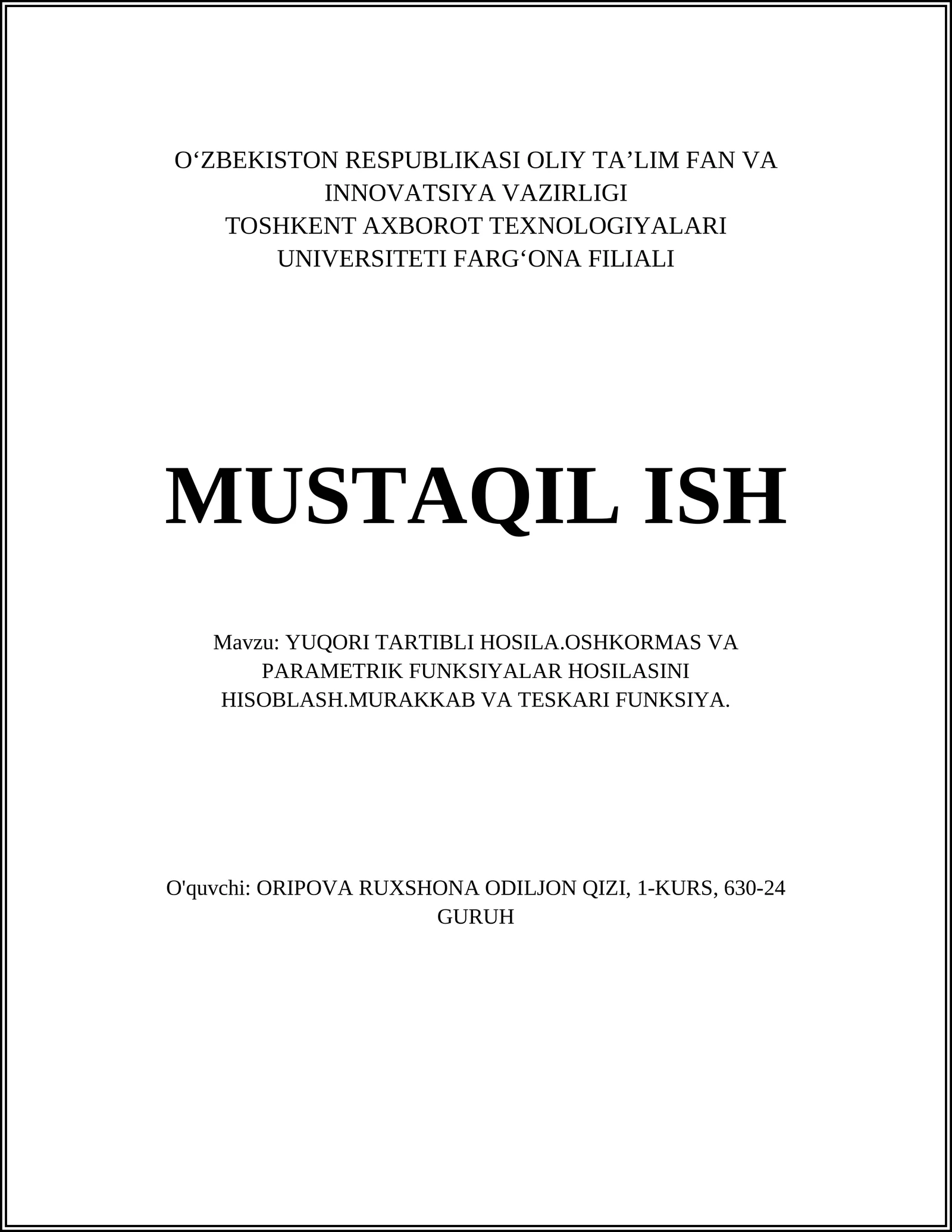 YUQORI TARTIBLI HOSILA.OSHKORMAS VA PARAMETRIK FUNKSIYALAR HOSILASINI HISOBLASH.MURAKKAB VA TESKARI FUNKSIYA