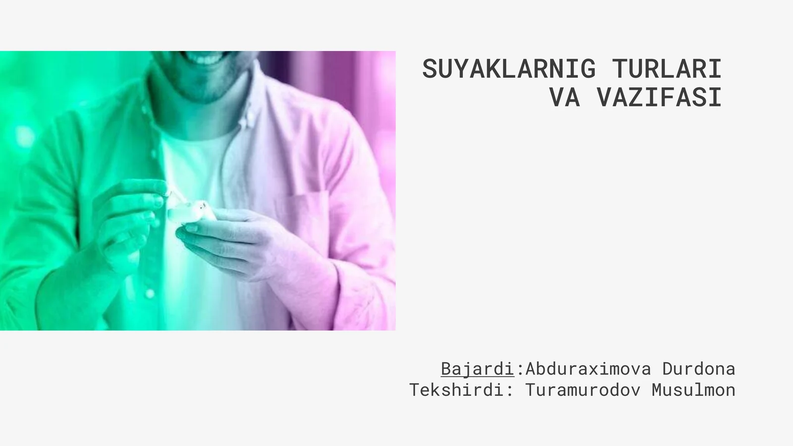 SUYAKLARNIG TURLARI VA VAZIFASI