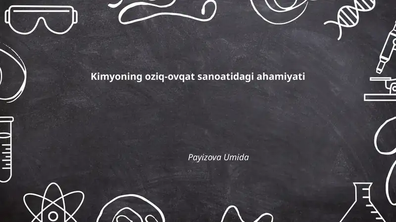 Kimyoning oziq-ovqat sanoatidagi ahamiyati