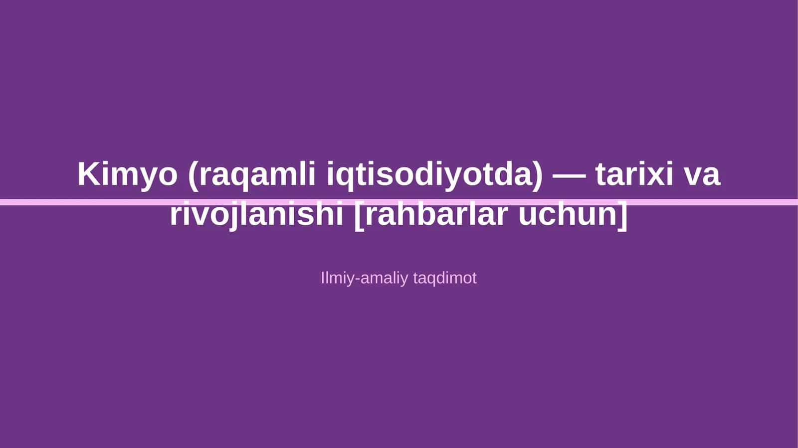 Kimyo (raqamli iqtisodiyotda) — tarixi va rivojlanishi [rahbarlar uchun]