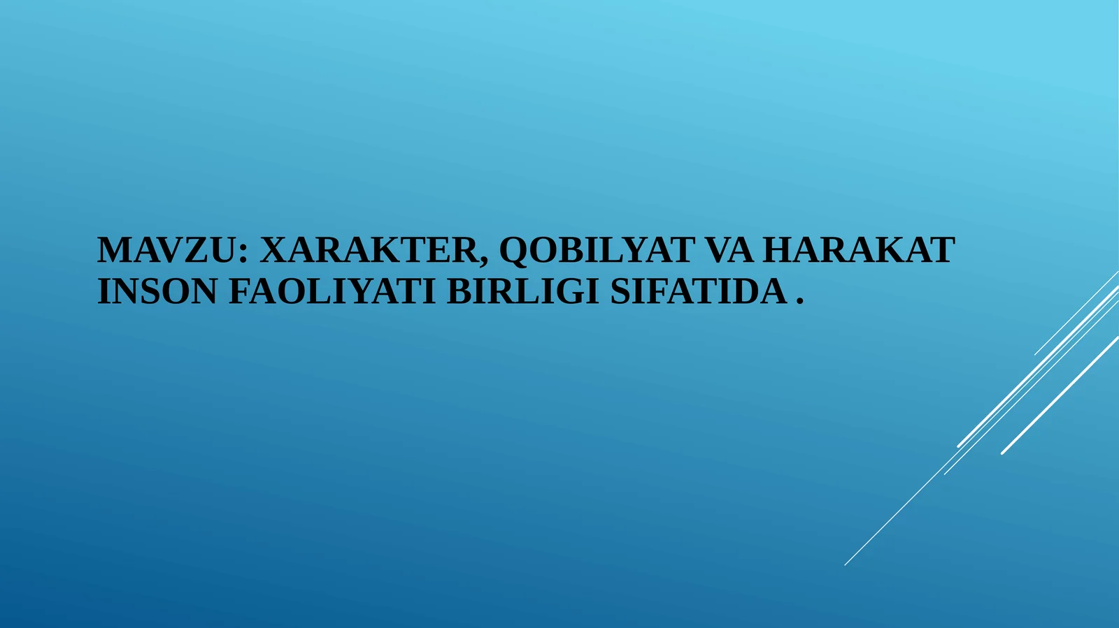 Xarakter, qobilyat va harakat inson faoliyati birligi sifatida
