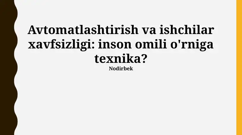 Avtomatlashtirish va ishchilar xavfsizligi: inson omili o'rniga texnika?