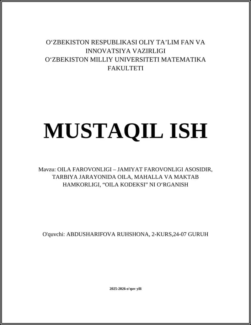 O‘ILA FAROVONLIGI – JAMIYAT FAROVONLIGI ASOSIDIR, TARBIYA JARAYONIDA OILA, MAHALLA VA MAKTAB HAMKORLIGI, “O‘ILA KODEKSI” NI O‘RGANISH
