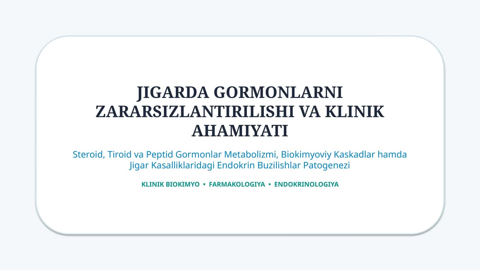Jigarda gormonlarning zararsizlantirilishi va klinik ahamiyati — 15 slayd