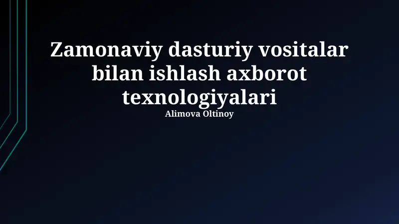 Zamonaviy dasturiy vositalar bilan ishlash axborot texnologiyalari