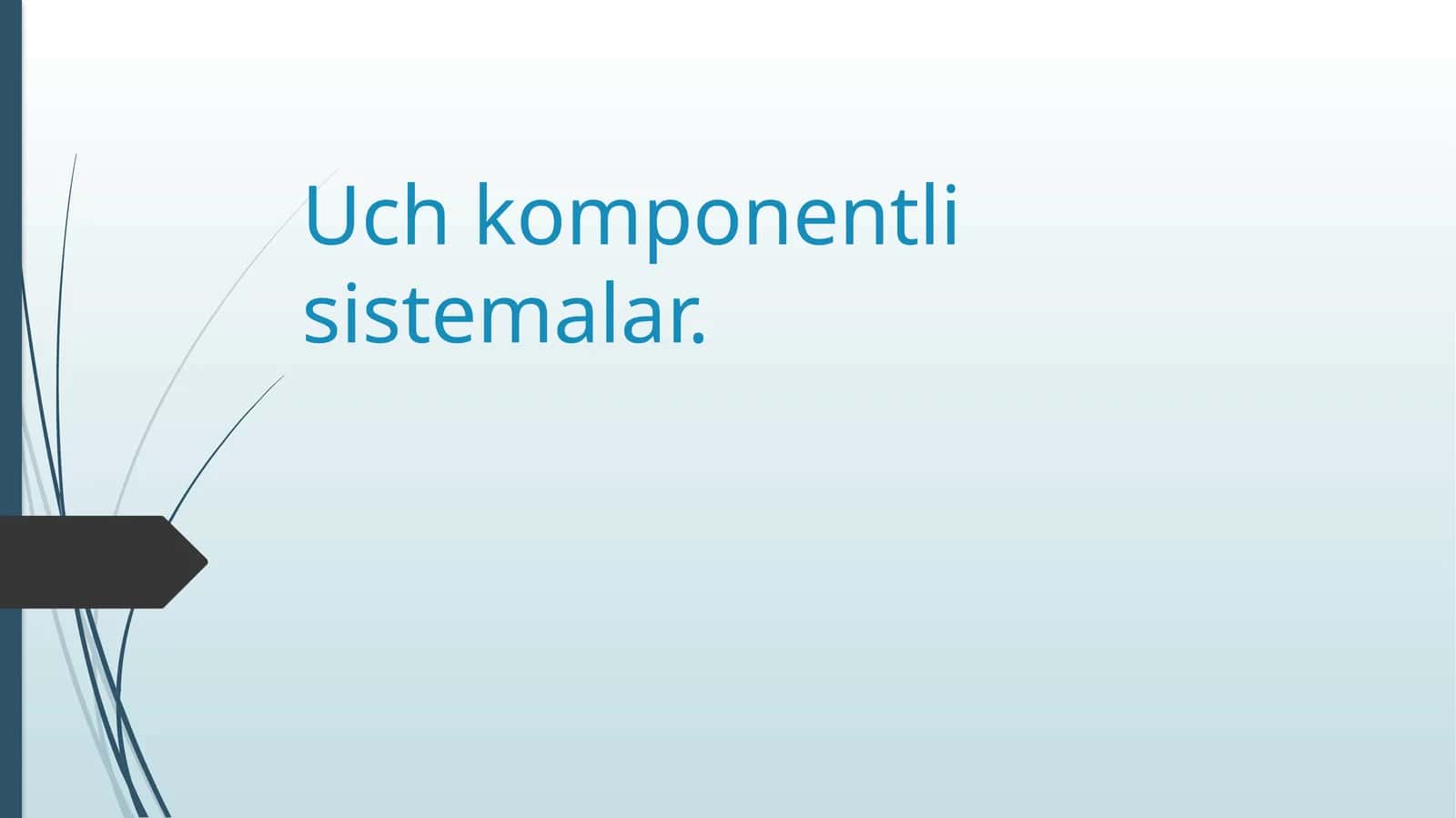 Uchkomponentli sistemalar