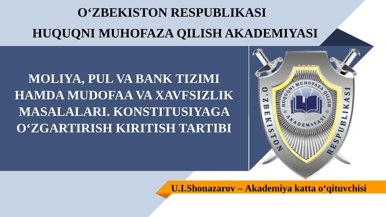 MOLIYA, PUL VA BANK TIZIMI HAMDA MUDOFAA VA XAVFSIZLIK MASALALARI. KONSTITUSIYAGA O‘ZGARTIRISH KIRITISH TARTIBI