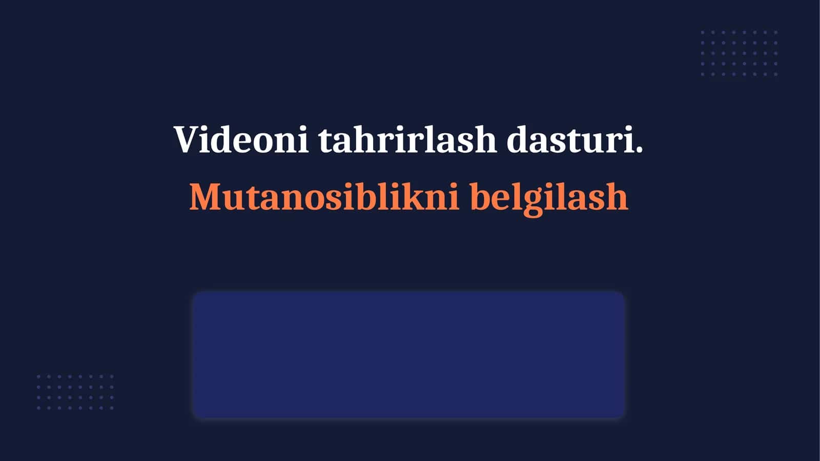 Videoni tahrirlash dasturi.