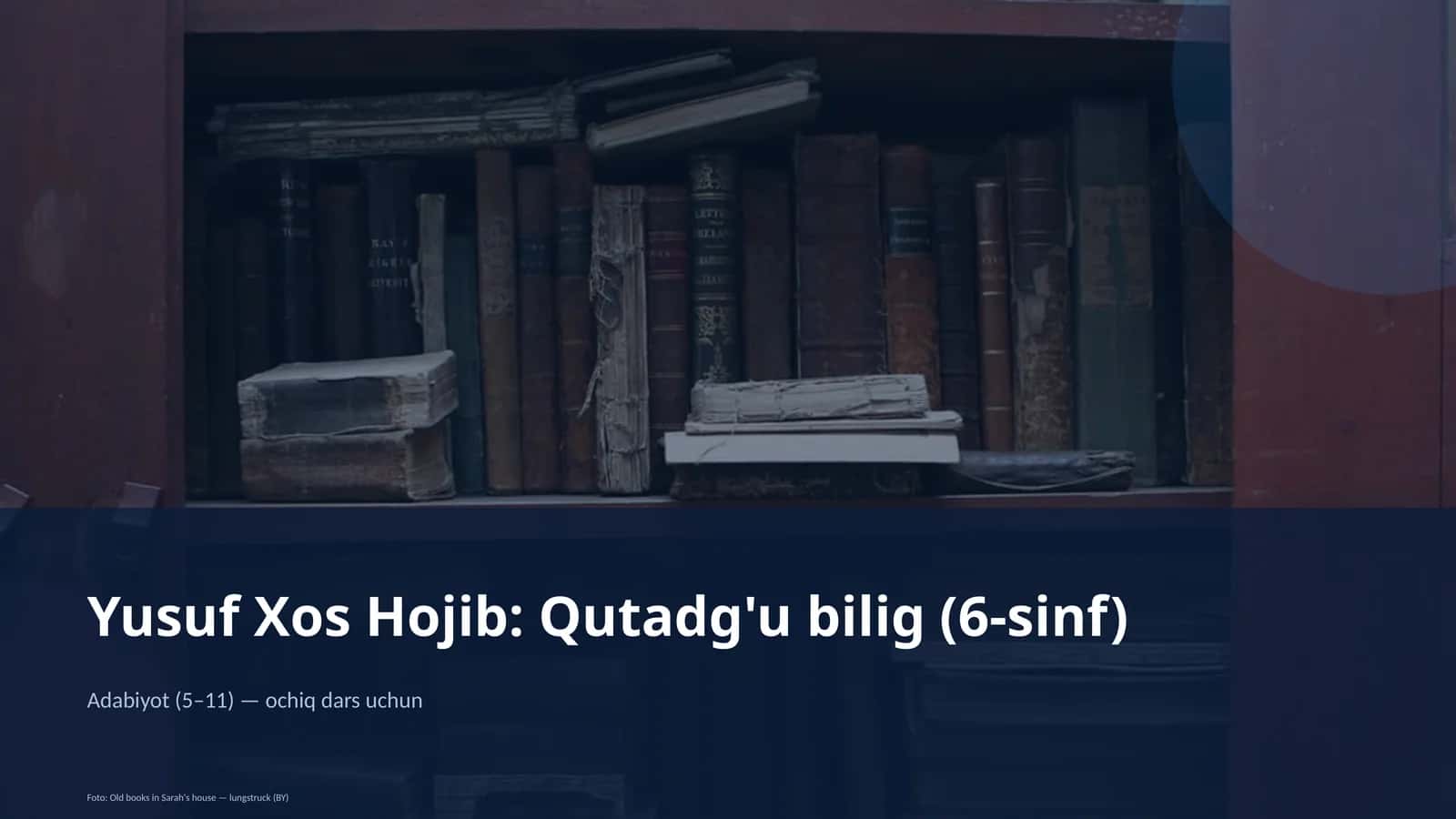 Yusuf Xos Hojib: Qutadg'u bilig (6-sinf)