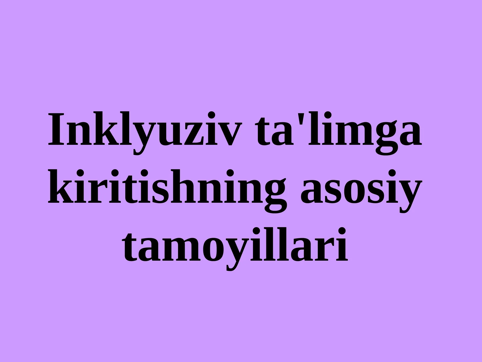 Inklyuziv ta'limga kiritishning asosiy tamoyillari