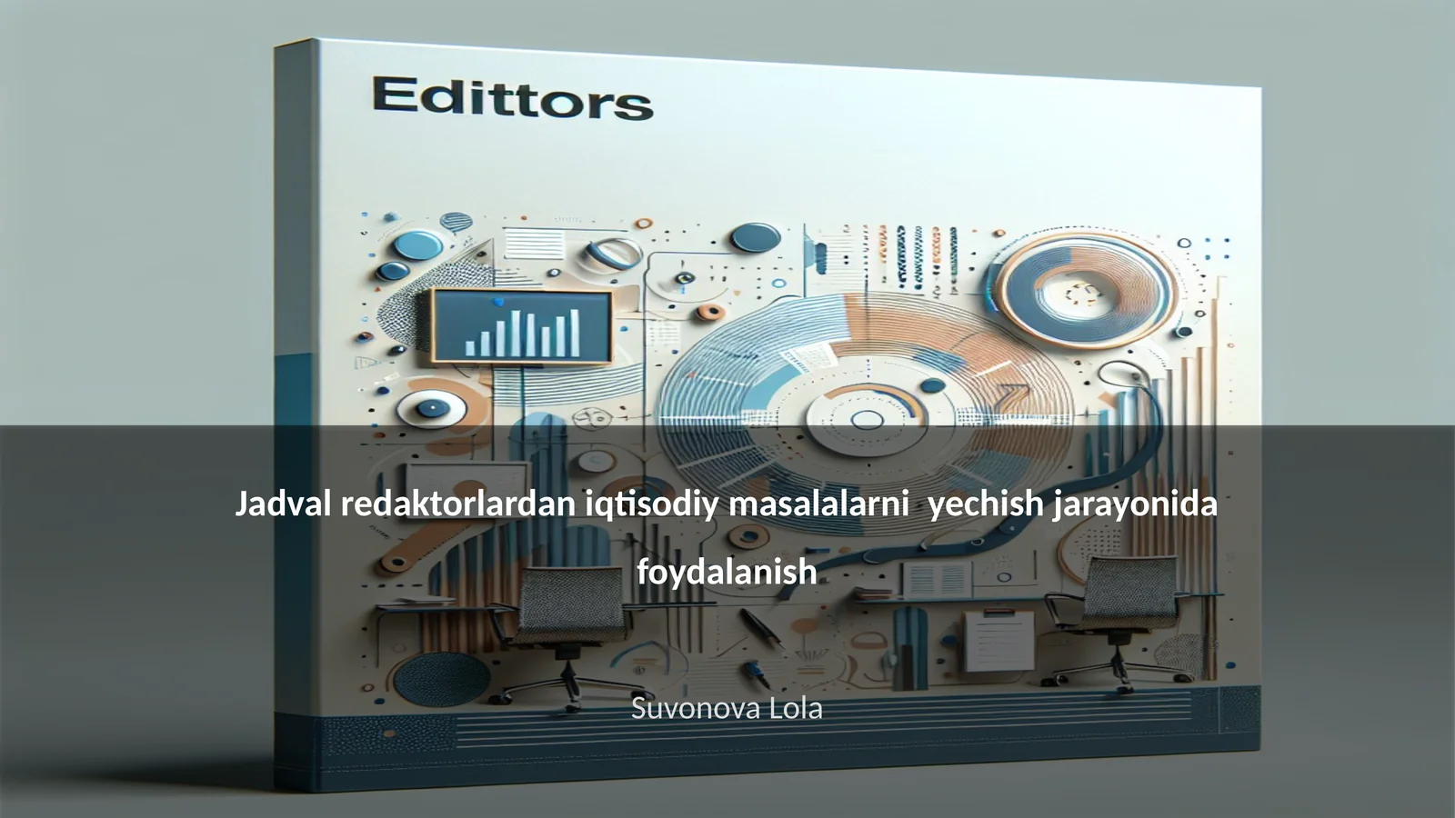 Jadval redaktorlardan iqtisodiy masalalarni yechish jarayonida foydalanish