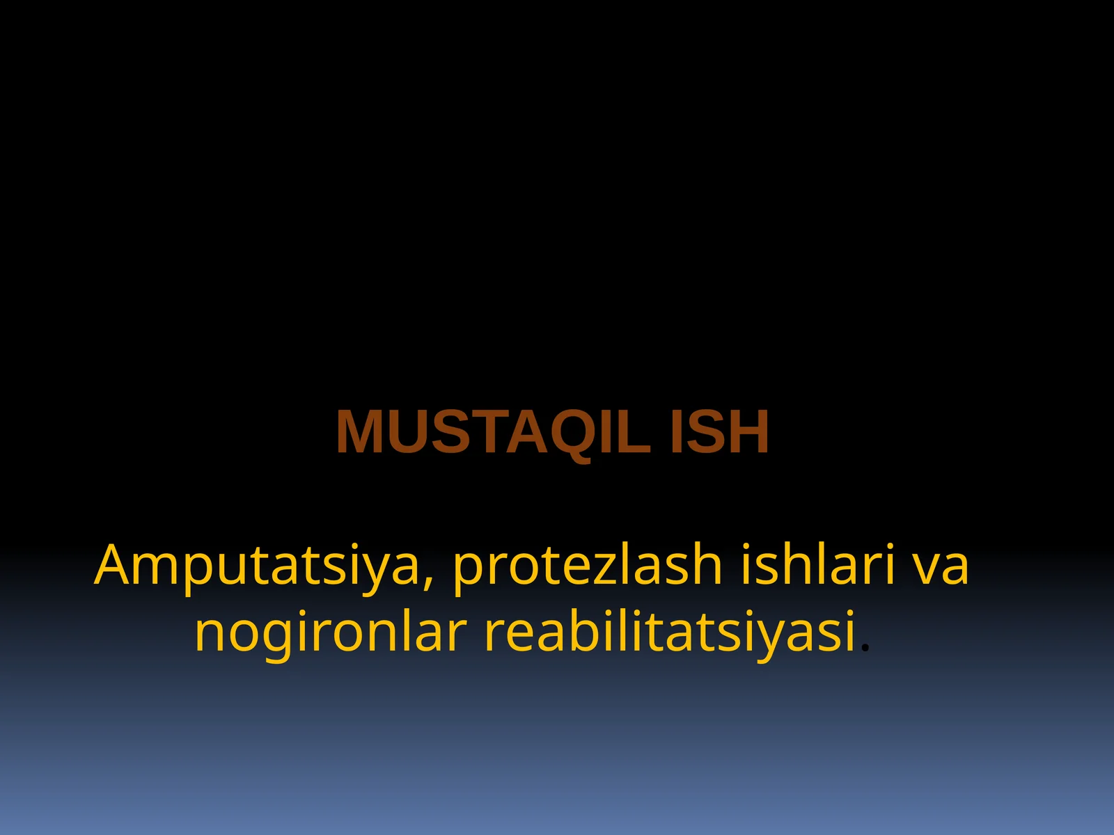 Amputatsiya,protezlashishlari va nogironlarr eabilitatsiyasi