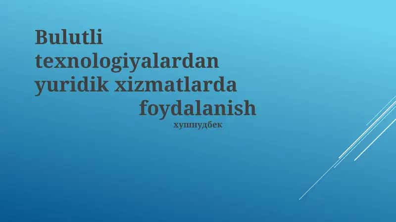 Bulut Texnologiyalarining Huquqiy Xizmatlarda Qo‘llanilishi