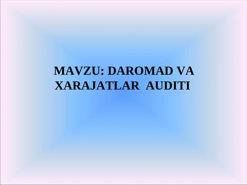 DAROMAD VA XARAJATLAR AUDITI