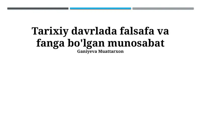 Tarixiy davrlada falsafa va fanga bo'lgan munosabat