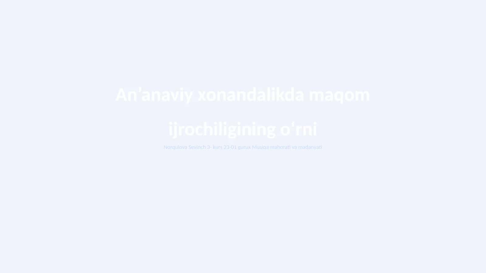 An’anaviy xonandalikda maqom ijrochiligining o‘rni
