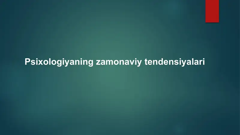psixologiya mavzu: psixologiyaning zamonaviy tendensiyalari