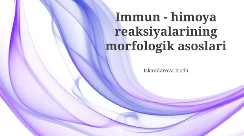 Immun - himoya reaksiyalarining morfologik asoslari