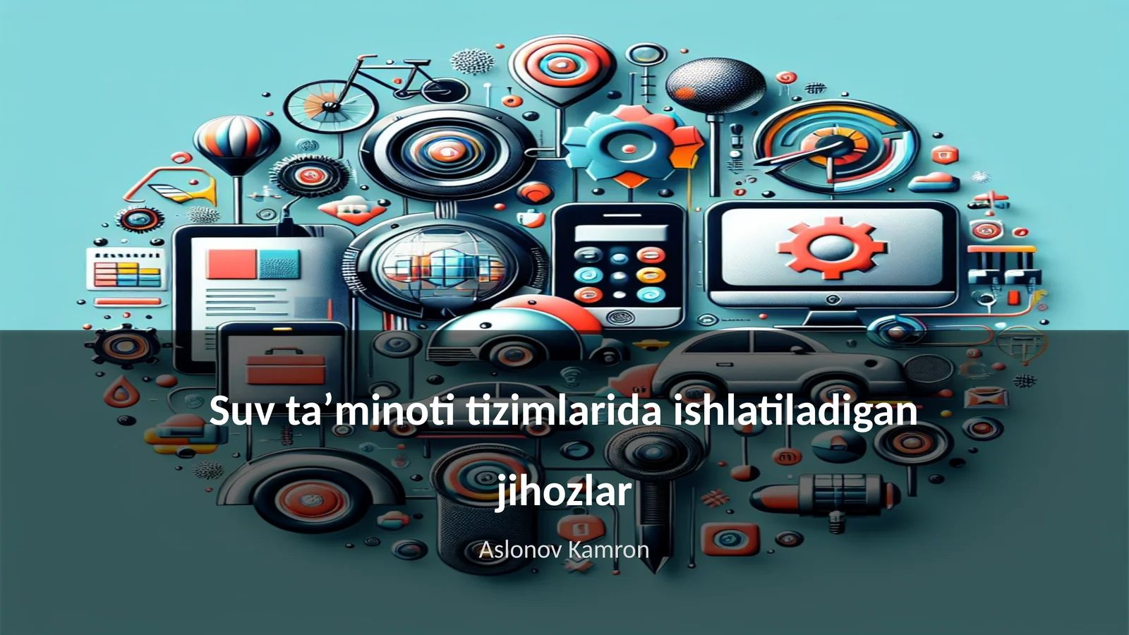 Suv taʼminoti tizimlarida ishlatiladigan jihozlar