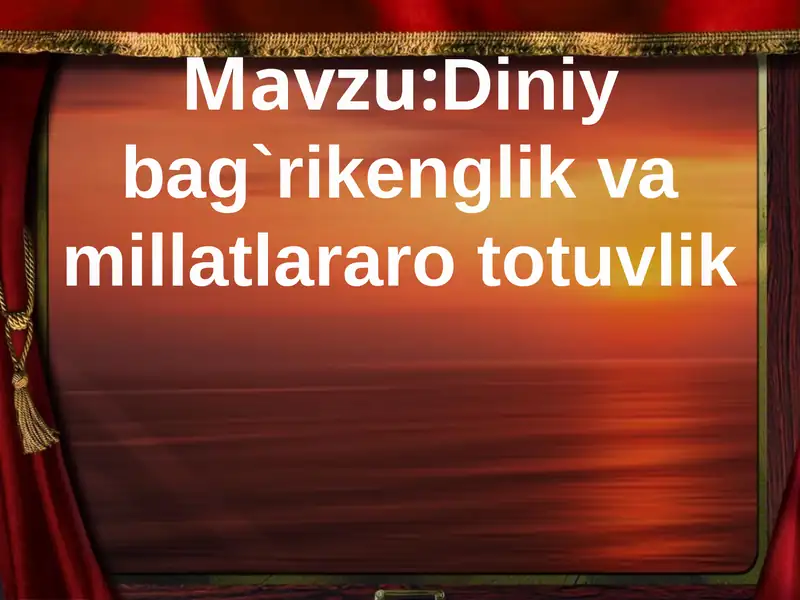 Diniy bag`rikenglik va millatlararo totuvlik