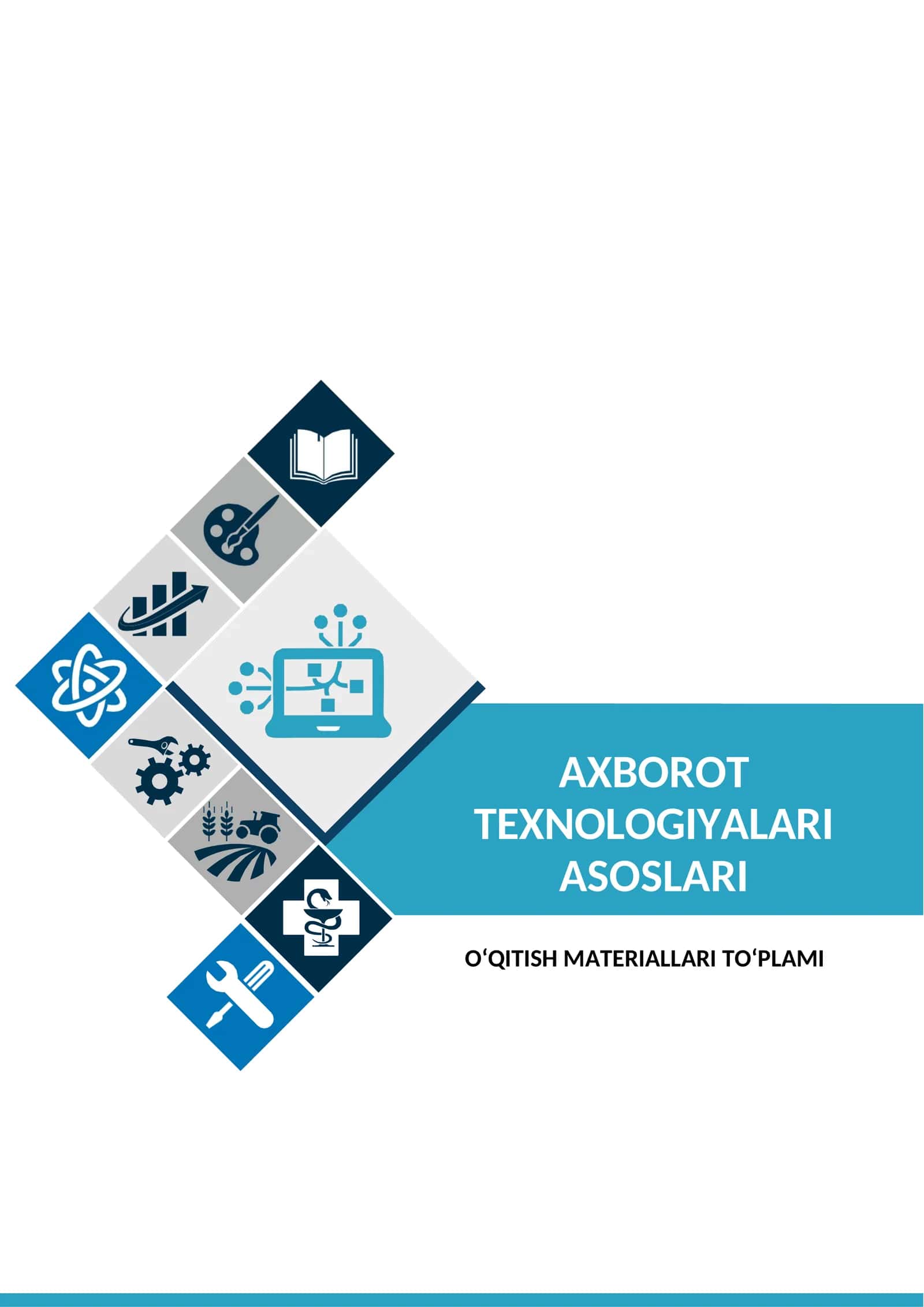 AXBOROT TEXNOLOGIYALARI ASOSLARI FANIDAN O‘QITISH MATERIALLARI TO‘PLAMI