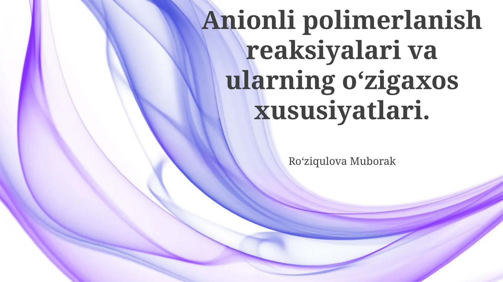 Anion polimerlanish rеаksiyalаri vа ulаrning o‘zigахоs хususiyatlаri