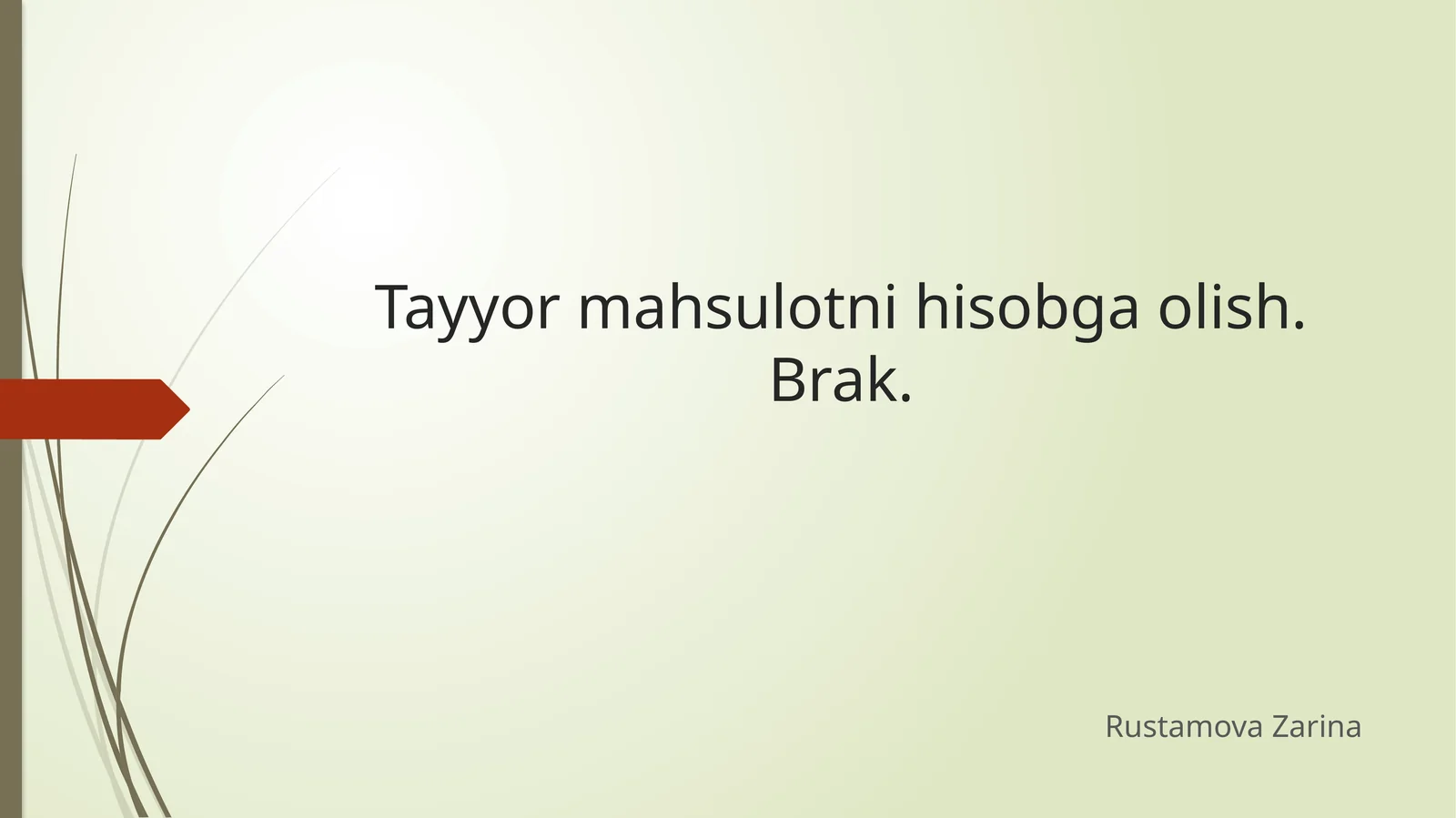 Tayyor mahsulotni hisobga olish. Brak