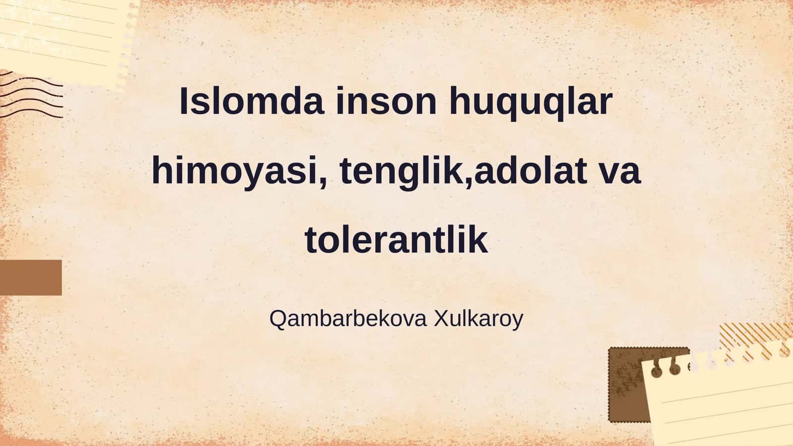 Islomda inson huquqlar himoyasi, tenglik, adolat va tolerantlik