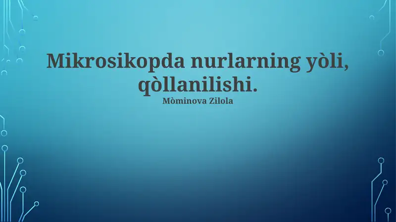 Mikroskopda nurlarning yòli, qòllanilishi