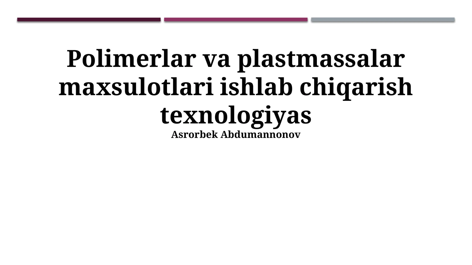 Polimerlar va plastmassalar maxsulotlari ishlab chiqarish texnologiyasi