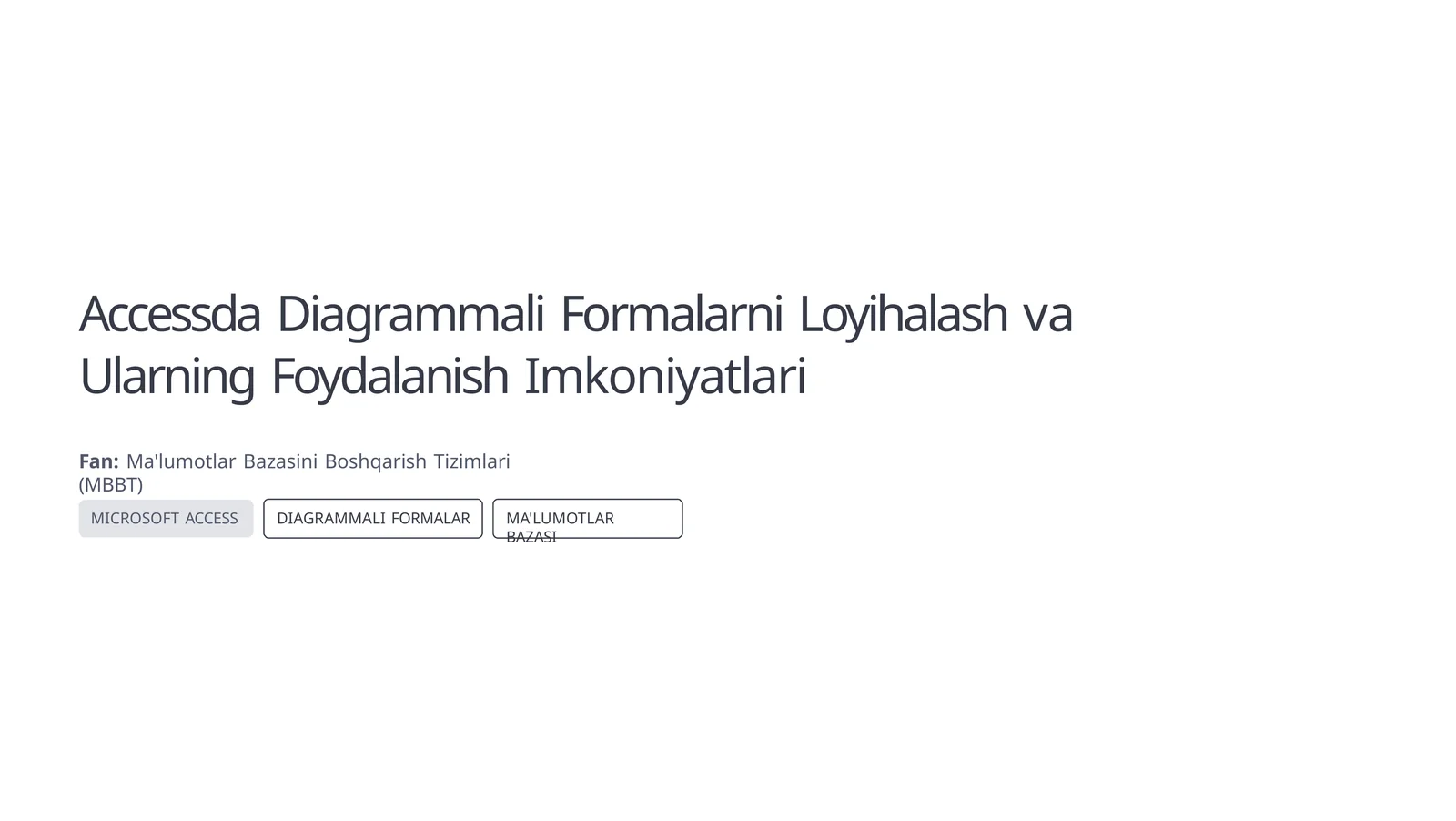 MICROSOFT ACCESS DIAGRAMMALI FORMALAR