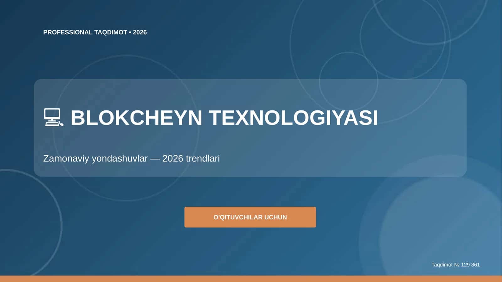 Blokcheyn texnologiyasi: zamonaviy yondashuvlar (2026 trendlari) [o'qituvchilar uchun]