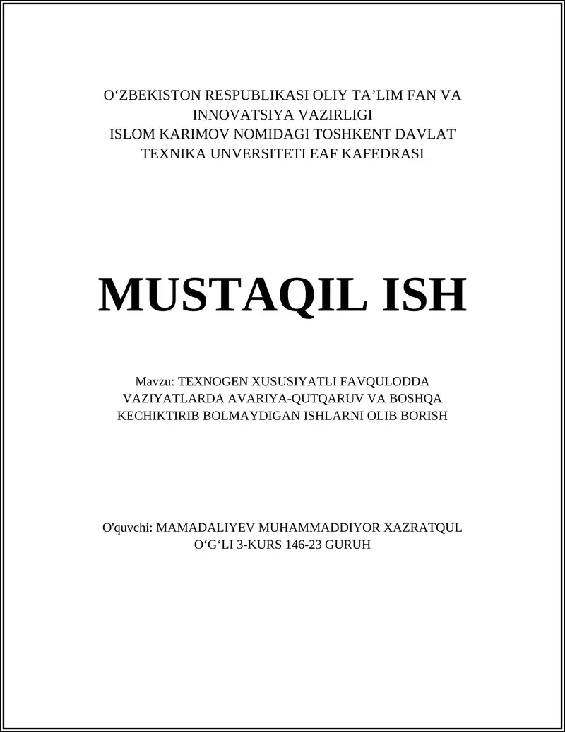 TEXNOGEN XUSUSIYATLI FAVQULODDA VAZIYATLARDA AVARIYA-QUTQARUV VA BOSHQA KECHIKTIRIB BOLMAYDIGAN ISHLARNI OLIB BORISH